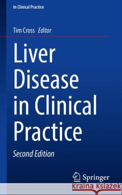 Liver Disease in Clinical Practice Tim Cross 9783031100116 Springer - książka