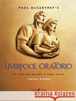 Liverpool Oratorio: Vocal Score Paul Mccartney Carl Davis 9780571512805 FABER MUSIC LTD - książka