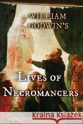 Lives of Necromancers William Godwin Julie Ann Dawson 9781732248991 Independent Sage Press - książka