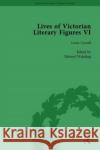 Lives of Victorian Literary Figures, Part VI, Volume 1: Lewis Carroll, Robert Louis Stevenson and Algernon Charles Swinburne by Their Contemporaries Ralph Pite Tom Hubbard Rikky Rooksby 9781138754690 Routledge