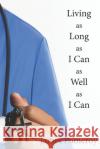 Living as Long as I Can as Well as I Can James Pomeroy 9781956715286 En Route Books & Media