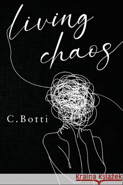 Living Chaos C. Botti 9781800163072 Pegasus Elliot Mackenzie Publishers - książka