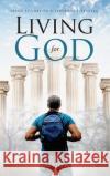 Living for God: Seven Pillars to a Virtuous Lifestyle Armenta Howerton 9781953731838 Booktrail Publishing
