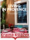 Living in Provence. 40th Ed. Stoeltie                                 Taschen                                  Angelika Taschen 9783836594400 Taschen GmbH