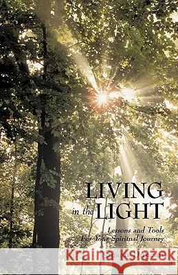 Living in the Light: Lessons and Tools For Your Spiritual Journey Susan Duncan 9781440165689 iUniverse - książka