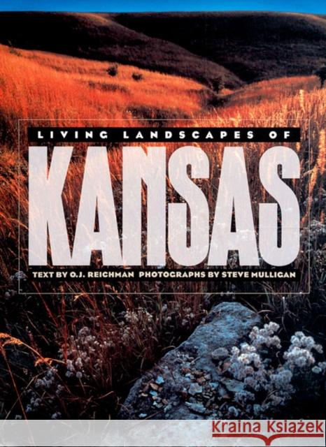 Living Landscapes of Kansas O. J. Reichman Steve Mulligan 9780700607273 University Press of Kansas - książka