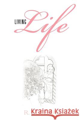 Living Life R. Ulcena 9781479770144 Xlibris Corporation - książka