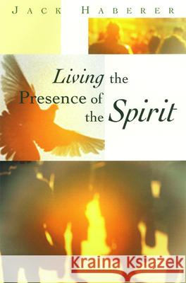 Living the Presence of the Spirit John Haberer Ben Campbell Johnson 9780664501808 Geneva Press - książka