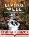 Living Well: Prayerful Meditative Streams Will Eighmy 9781640883475 Trilogy Christian Publishing, Inc.