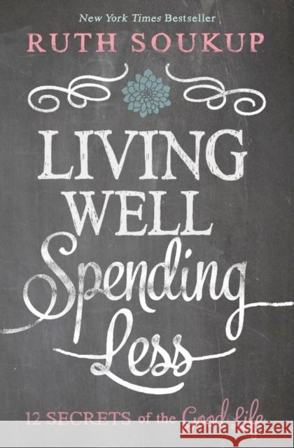 Living Well, Spending Less: 12 Secrets of the Good Life Zondervan Publishing 9780310337676 Zondervan - książka