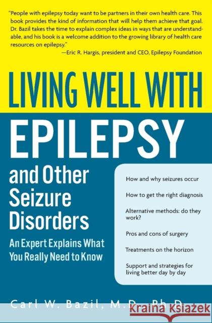 Living Well with Epilepsy and Other Seizure Disorders: An Expert Explains What You Really Need to Know Carl W. Bazil Beth A. Malow Michele R. Sammaritano 9780060538484 HarperCollins Publishers - książka