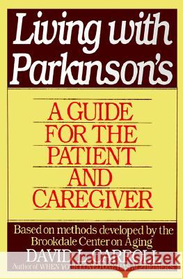 Living with Parkinson's: A Guide for the Patient and Caregiver David Carroll Brookdale Center on Aging 9780060923679 Harper Perennial - książka