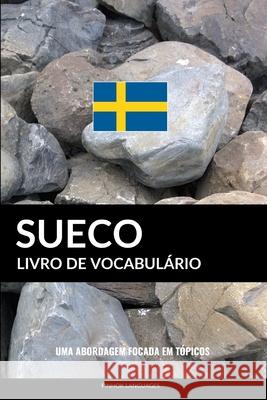 Livro de Vocabulário Sueco: Uma Abordagem Focada Em Tópicos Pinhok Languages 9781544739540 Createspace Independent Publishing Platform - książka