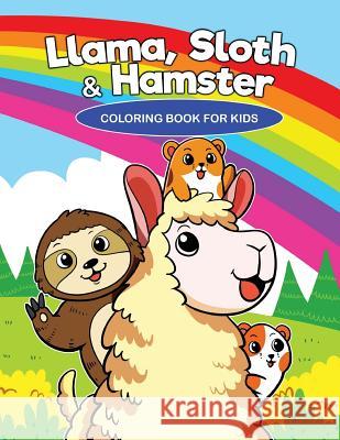 Llama, Sloth and Hamster Coloring Book For Kids: Cute Animal Coloring Pages With Fun Animal Facts River Breeze Press 9781796424881 Independently Published - książka