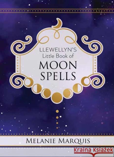 Llewellyn's Little Book of Moon Spells Melanie Marquis 9780738762456 Llewellyn Publications - książka