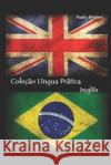 Língua Prática: Português / Inglês: Guia Bilíngue Brianez, Paulo 9781520256290 Independently Published