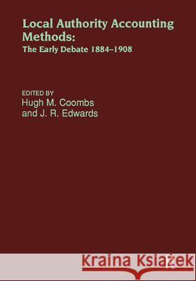 Local Authority Accounting Methods: The Early Debate, 1884-1908 Hugh J. Coombs J. Coomb Hugh M. Coombs 9780815300038 Routledge - książka