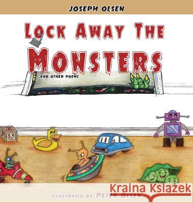 Lock Away The Monsters Olsen, Joseph 9780989528023 Pen Hens Publishing - książka