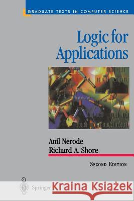 Logic for Applications Anil Nerode Richard A Richard A. Shore 9781461268550 Springer - książka