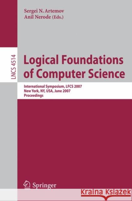 Logical Foundations of Computer Science: International Symposium, Lfcs 2007, New York, Ny, Usa, June 4-7, 2007, Proceedings Artemov, Sergei 9783540727323 Springer - książka