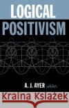 Logical Positivism A.J. Ayer 9780029011300 Simon & Schuster