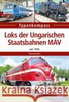 Loks der Ungarischen Staatsbahnen MÁV Estler, Thomas 9783613716117 transpress