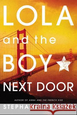 Lola and the Boy Next Door Stephanie Perkins 9780142422014 Speak - książka