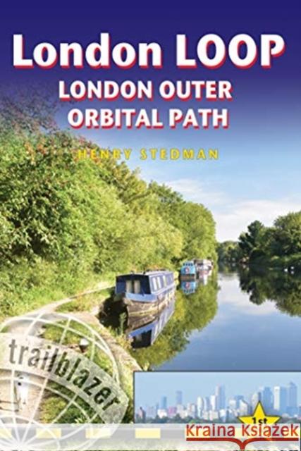 London LOOP - London Outer Orbital Path (Trailblazer British Walking Guides): 48 Trail maps (at just under 1:20,000), Places to stay and eat, public transport information Henry Stedman 9781912716210 Trailblazer Publications - książka