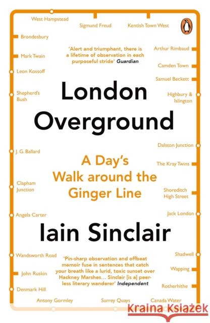 London Overground: A Day's Walk Around the Ginger Line Iain Sinclair 9780241971499 PENGUIN GROUP - książka