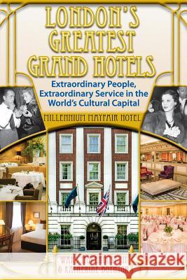 London's Greatest Grand Hotels - Millennium Mayfair Hotel Ward Morehous Katherine Boynton 9781629330747 BearManor Media - książka