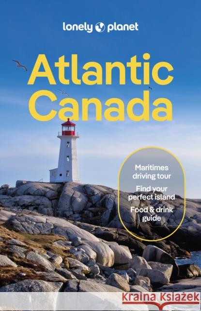 Lonely Planet Atlantic Canada: Nova Scotia, New Brunswick, Prince Edward Island & Newfoundland & Labrador Carolyn B Heller 9781838698553 Lonely Planet - książka