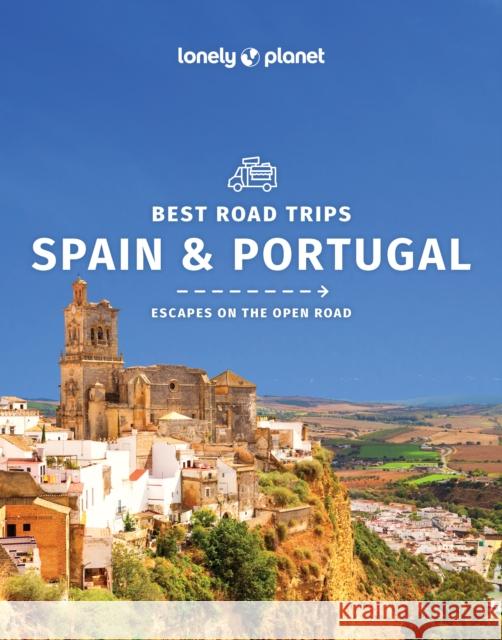 Lonely Planet Best Road Trips Spain & Portugal Regis St Louis 9781786575807 Lonely Planet Global Limited - książka