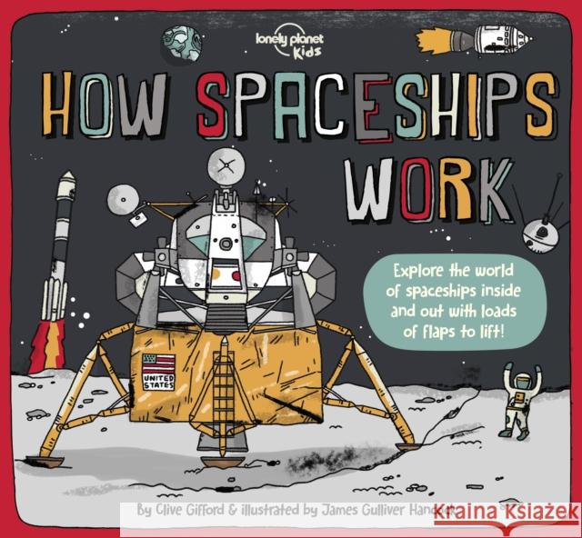 Lonely Planet Kids How Spaceships Work Gifford, Clive 9781838694623 Lonely Planet Global Limited - książka