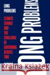 Long Problems: Climate Change and the Challenge of Governing across Time  9780691238128 Princeton University Press