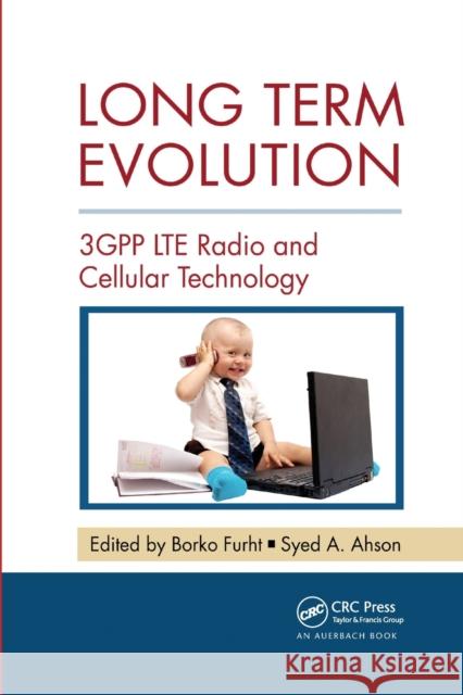 Long Term Evolution: 3GPP LTE Radio and Cellular Technology Borko Furht Syed A. Ahson 9780367385712 Auerbach Publications - książka