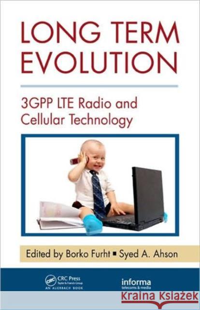 Long Term Evolution: 3GPP LTE Radio and Cellular Technology Furht, Borko 9781420072105 Auerbach Publications - książka