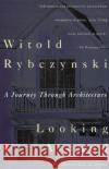 Looking Around: A Journey Through Architecture Witold Rybczynski 9780140168891 Penguin Books