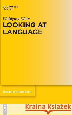 Looking at Language Wolfgang Klein 9783110547238 De Gruyter - książka