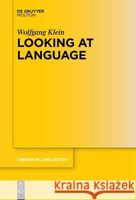 Looking at Language Wolfgang Klein 9783110686340 De Gruyter - książka