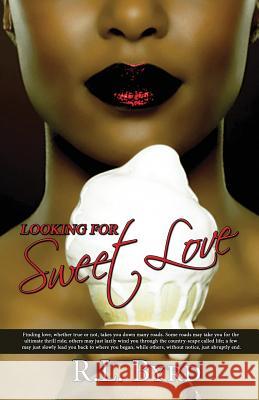 Looking for Sweet Love R L Byrd   9780990557708 R.L. Byrd, LLC - książka