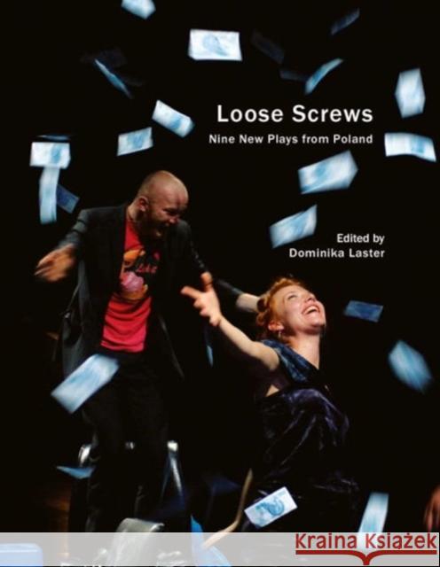 Loose Screws: Nine New Plays from Poland Laster, Dominika 9780857421777 Seagull Books - książka