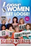 Loose Women: Let Loose!: Our Life Lessons Revealed ITV Ventures Limited 9780600636359 Octopus Publishing Group