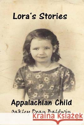 Lora's Stories Appalachian Child Oakley Dean Baldwin 9781387375783 Lulu.com - książka