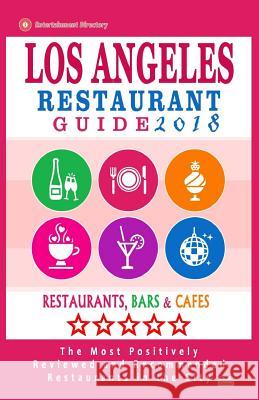 Los Angeles Restaurant Guide 2018: Best Rated Restaurants in Los Angeles - 500 restaurants, bars and cafés recommended for visitors, 2018 Melford, Simon B. 9781545122068 Createspace Independent Publishing Platform - książka
