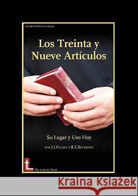 Los Treinta y Nueve Articulos: Su Lugar y USO Hoy Packer, James I. 9780946307807 Latimer Trust - książka