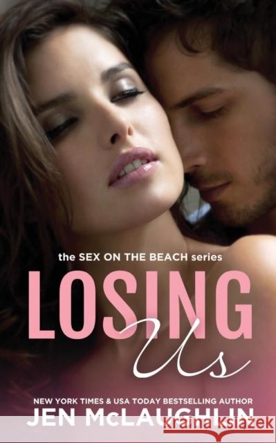 Losing Us: Sex on the Beach Jen McLaughlin 9780990781936 Jen McLaughlin - książka