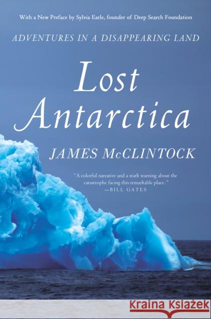 Lost Antarctica: Adventures in a Disappearing Land James McClintock 9781137278883 Palgrave Macmillan - książka