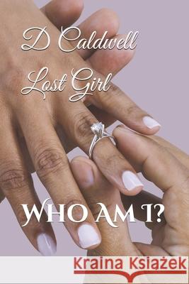 Lost Girl: Who Am I? D. Caldwell 9780578414218 Caldwell Dlc2 Publishing - książka