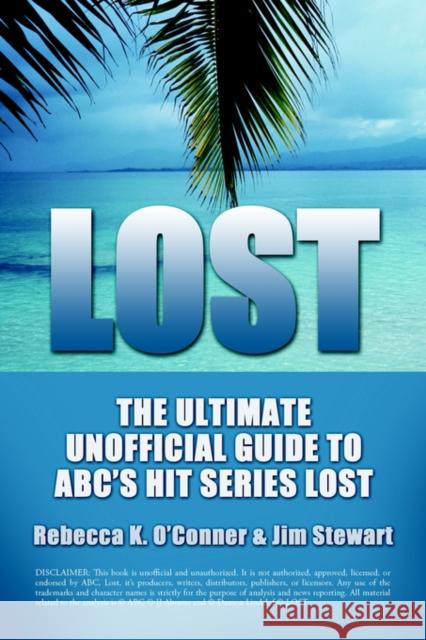 Lost: The Ultimate Unofficial Guide To ABC's Hit Series LOST News, Analysis and Speculation Season One O'Conner, Rebecca K. 9781933804033 Equity Press - książka