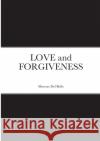 LOVE and FORGIVENESS Moreno Da 9781716518454 Lulu.com